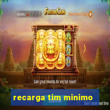 recarga tim minimo